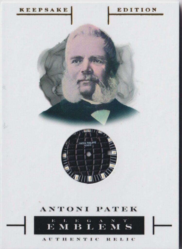 A relic trading card from the Pieces of the Past Keepsake Edition set. This card features a real watch dial from an Antoni Patek watch. It is not limited.